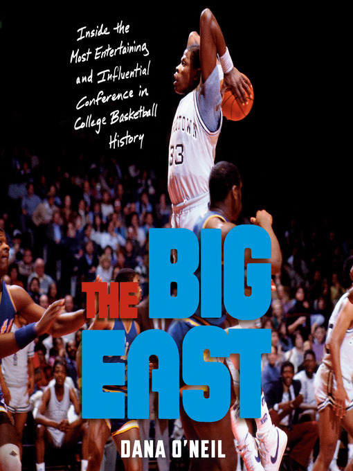 Title details for The Big East by Dana O'Neil - Available